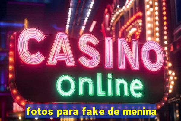 fotos para fake de menina